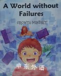 A World without Failures: Growth Mindset Esther Pia Cordova