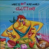 what is not in my world gluttony