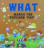What makes the popcorn 'pop'?