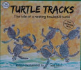Turtle Tracks: The Tale of a Nesting Hawksbill Turtle (True Tales)