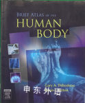 Brief Atlas of the Human Body K T Thibodeau G A Patton