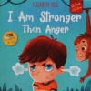 I am stronger than anger